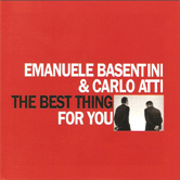 Emanuele Basentini & Carlo Atti - The Best Thing For You