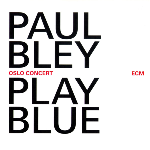Paul Bley - Play Blue (Oslo Concert)
