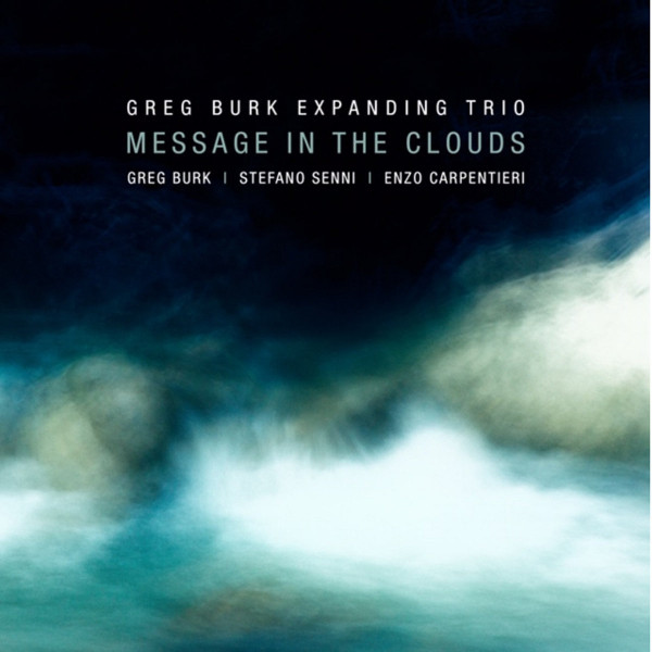 Greg Burk Expanding Trio - Message In The Clouds