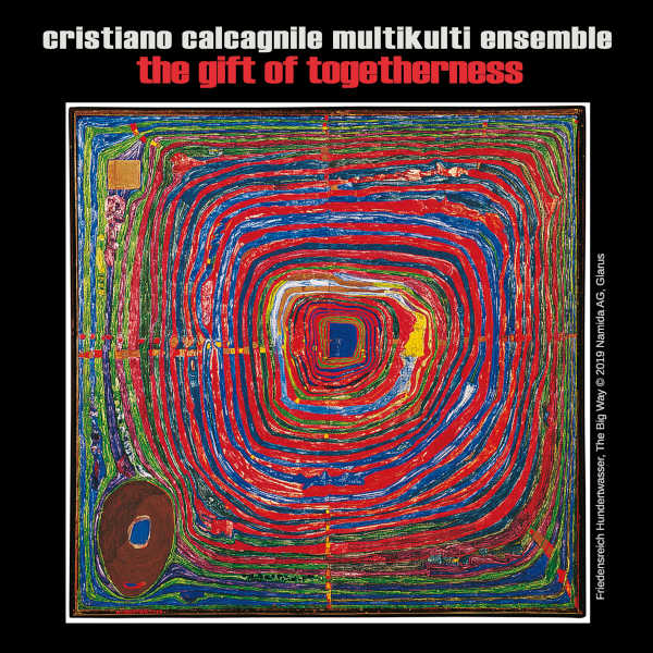 Cristiano Calcagnile Multikulti Ensemble - The Gift of Togetherness