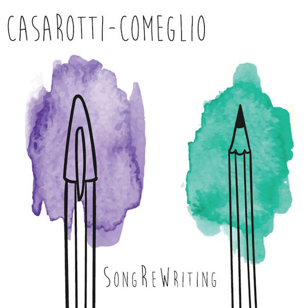 Casarotti-Comeglio - SongReWriting