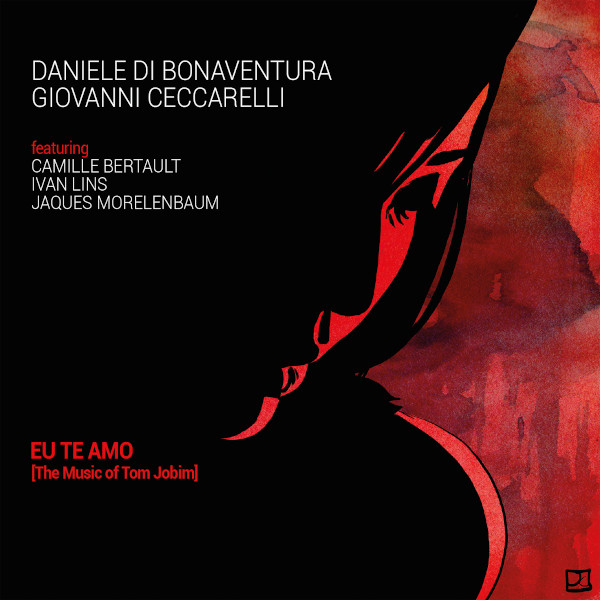 Giovanni Ceccarelli & Daniele Di Bonaventura - Eu Te Amo
