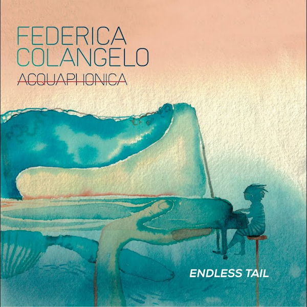 Federica Colangelo Acquaphonica - Endless Tail