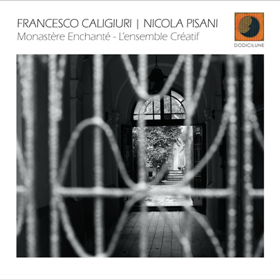 Francesco Caligiuri | Nicola Pisani - Monastère Enchanté | L'Ensemble Créatif 