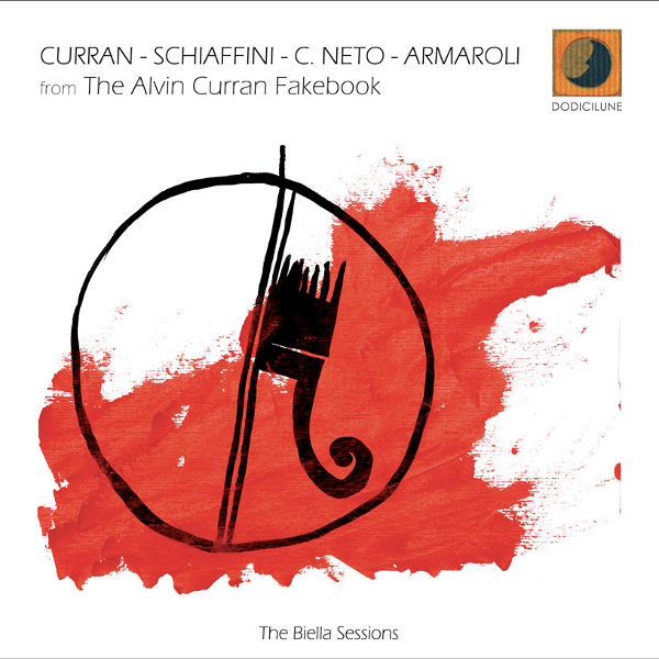 Curran / Carvalho Neto / Schiaffini / Armaroli - From the Alvin Curran FakeBook