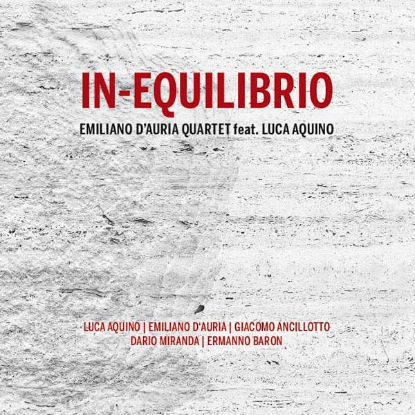 Emiliano D'Auria Quartet feat. Luca Aquino - In-Equilibrio 