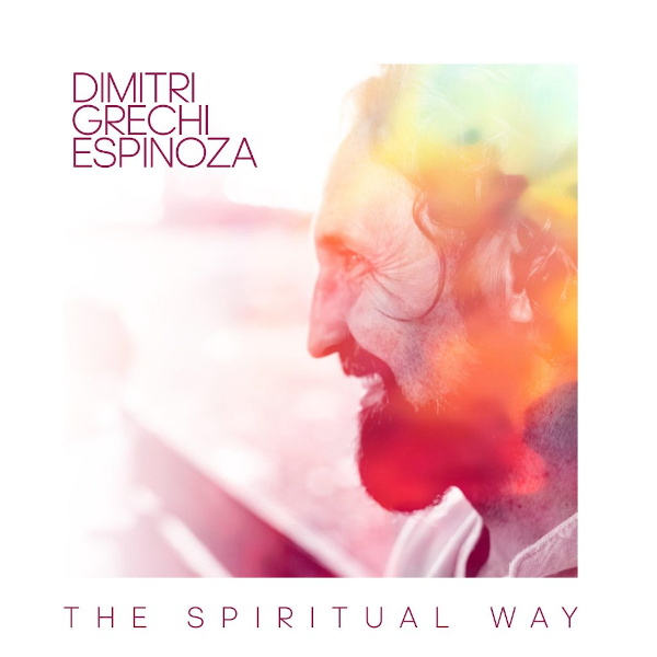 Dimitri Grechi Espinoza - The Spiritual Way