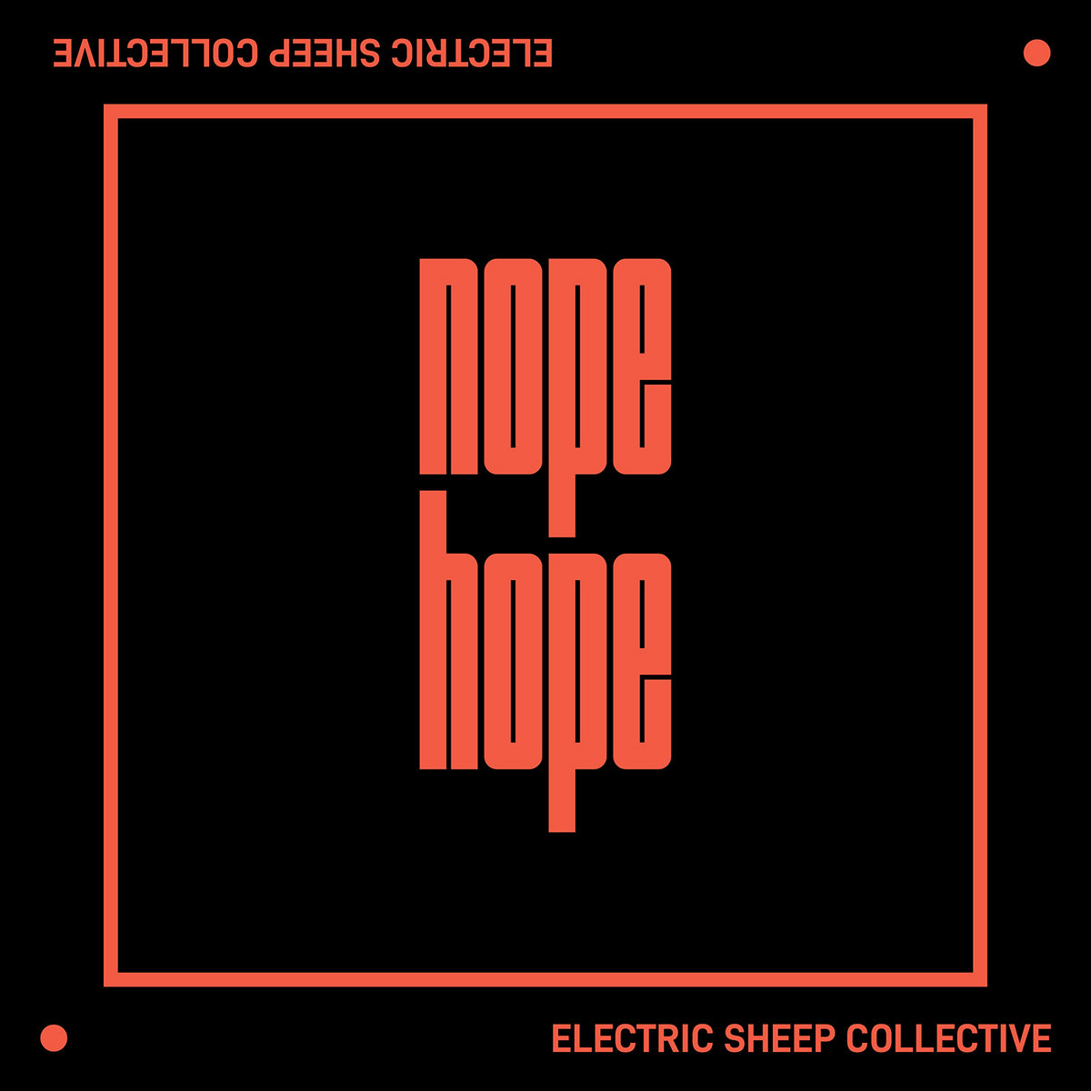 Electric Sheep Collective - Nope-Hope