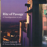 Platypus Ensemble & Proton String Quartet - Rite of Passage
