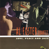 Al Foster Quartet - Love, Peace and Jazz!