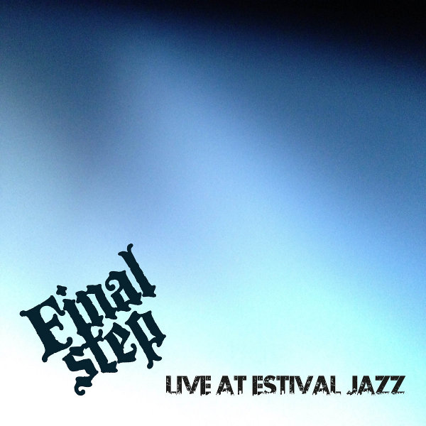 Final Step - Live at Estival Jazz
