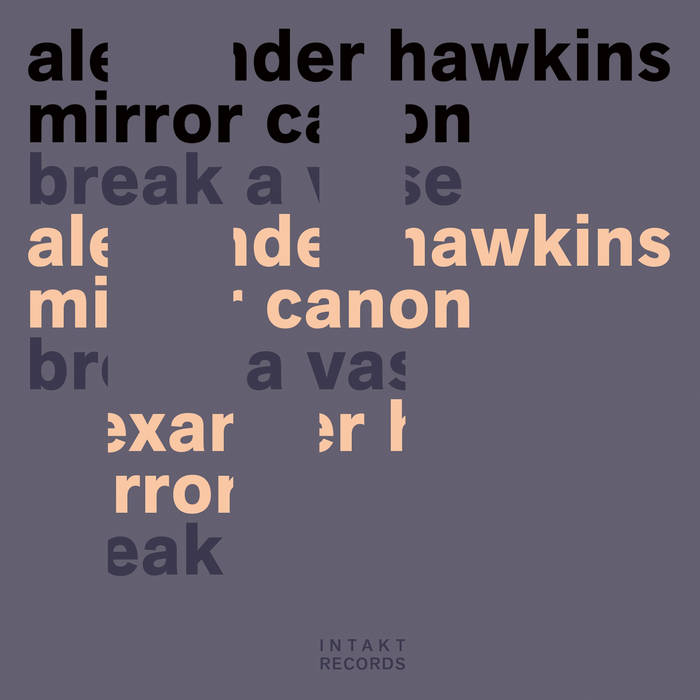 Alexander Hawkins Mirror Canon - Break a vase