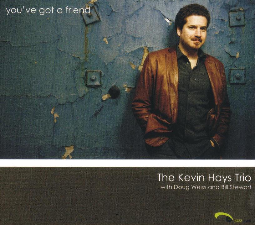 Kevin Hays Trio - You've got a friend