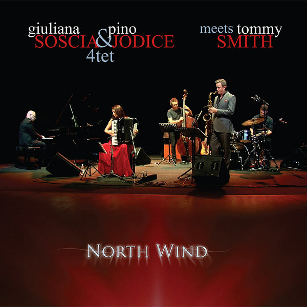 Giuliana Soscia & Pino Jodice 4et meets Tommy Smith - North Wind