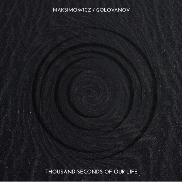 Jan Maksimowicz / Dmitrij Golovanov - Thousand Seconds of our Life