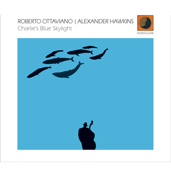 Roberto Ottaviano/Alexander Hawkins - Charlie's Blue Skylight