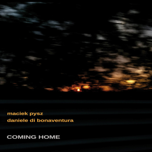 Maciek Pysz/Daniele Di Bonaventura - Coming Home
