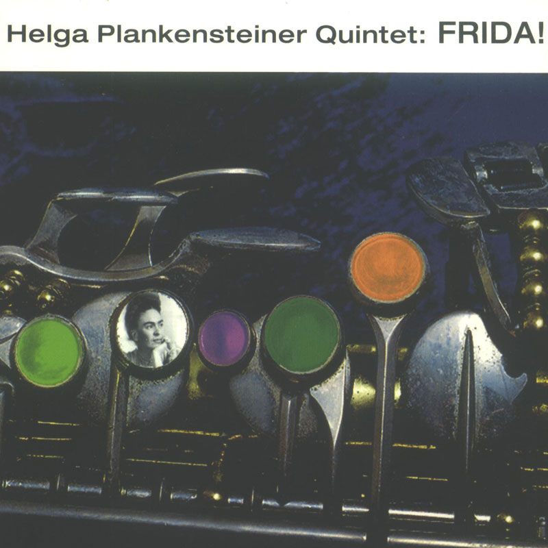 Helga Plankensteiner Quintet - Frida!