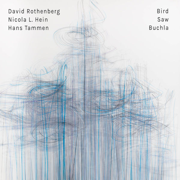 David Rothenberg / Nicola L. Hein / Hans Tammen - Bird Saw Buchla