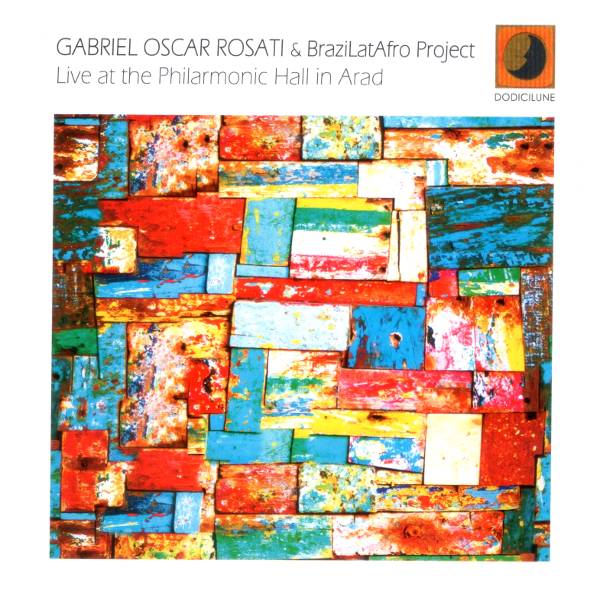 Gabriel Oscar Rosati & BrazilLatAfro Project - Live at the Philarmonic Hall in Arad