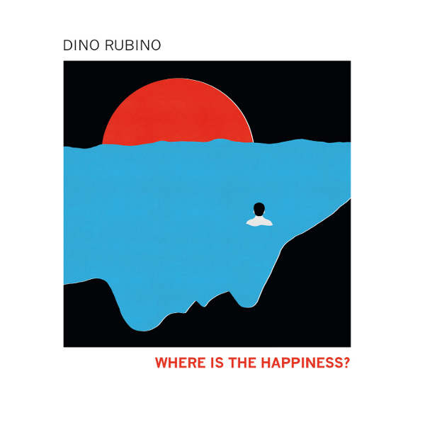 Dino Rubino - Where is the Happiness?