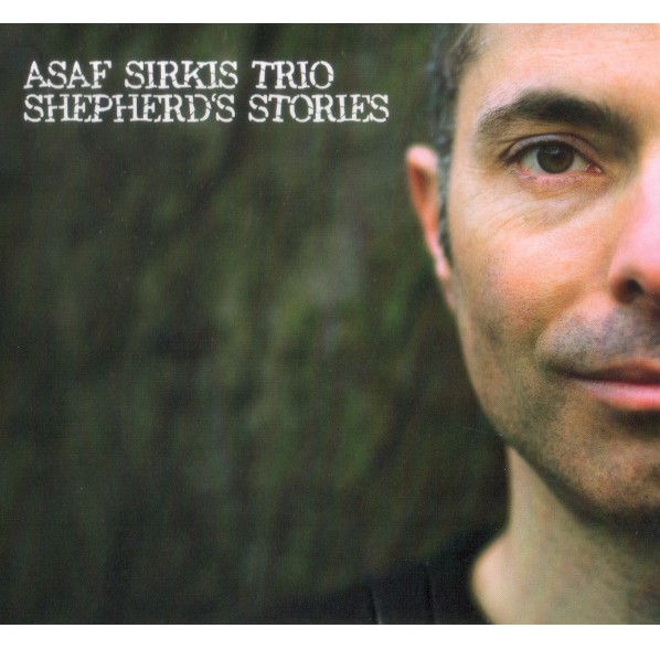 Asaf Sirkis Trio - Shepherd's Stories