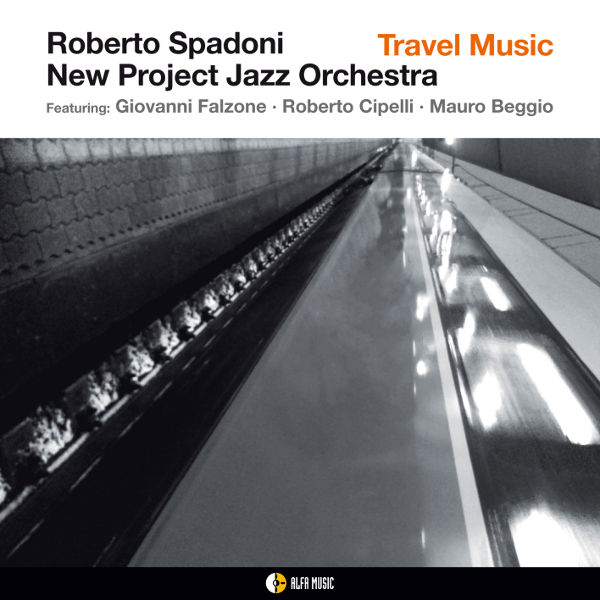 Roberto Spadoni New Project Jazz Orchestra - Travel Music