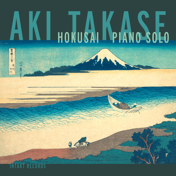 Aki Takase - Hokusai: Piano Solo