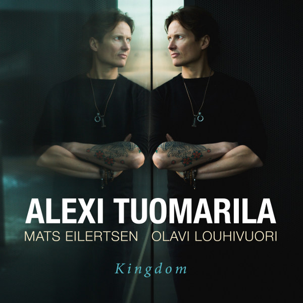 Finnish Jazz: Alexi Tuomarila - Kingdom