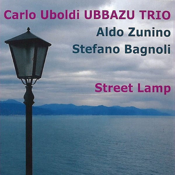 Carlo Uboldi Ubbazu Trio - Street Lamp